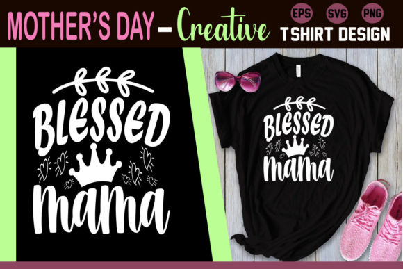 Blessed Mama SVG: Graphics for T-Shirt Designs