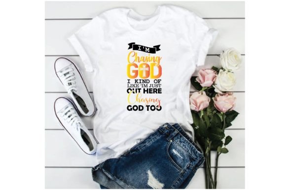 Chasing God Graphics for T-Shirt Designs