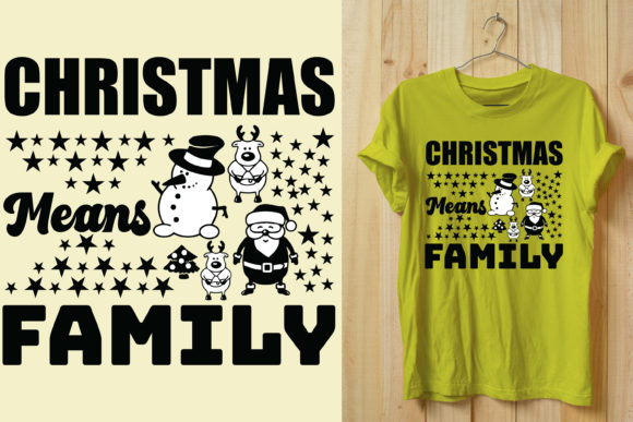 Christmas Means Family: Graphics for T-Shirt Designs