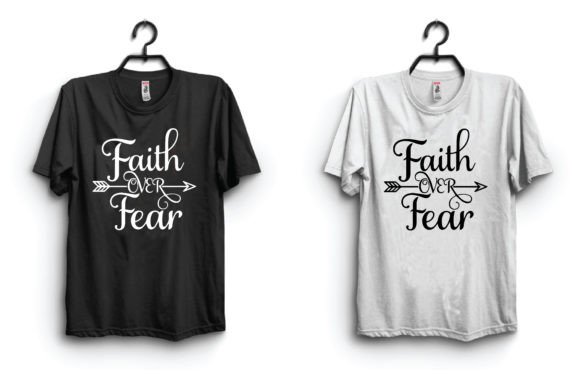 Faith Over Fear Graphics for T-Shirt Designs