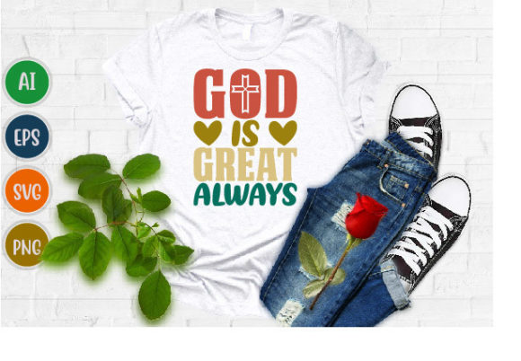 God is Great Always SVG for Graphics & T-Shirt Designs