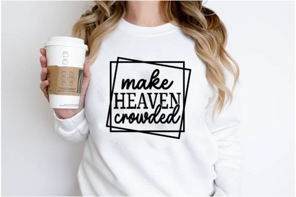 Make Heaven Crowded: Graphics for T-Shirt Designs