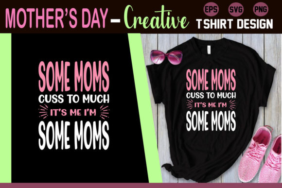 Reviewing Cussing Mom Graphics for T-Shirt Designs
