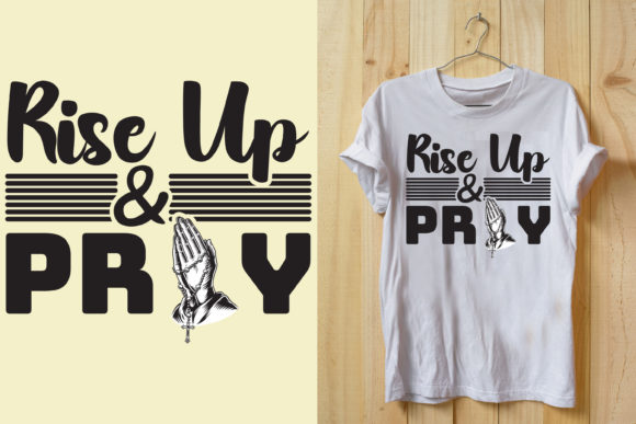 Rise Up Pray SVG: Graphics for T-Shirt Designs