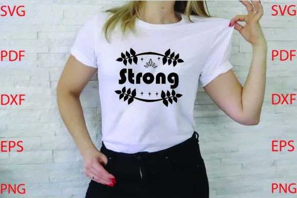 Strong Svg Design: Graphics for T-Shirt Designs
