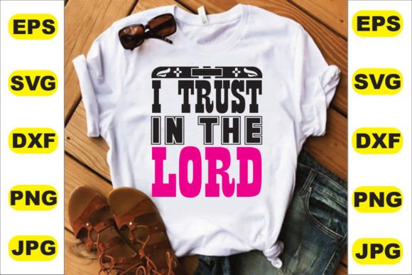 Trust in the Lord Graphics for T-Shirt Designs