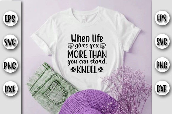 When Life Gives You More: Faith Graphics & T-Shirt Designs